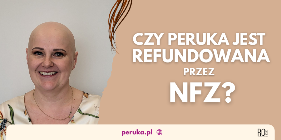 Czy NFZ refunduje koszt peruki?